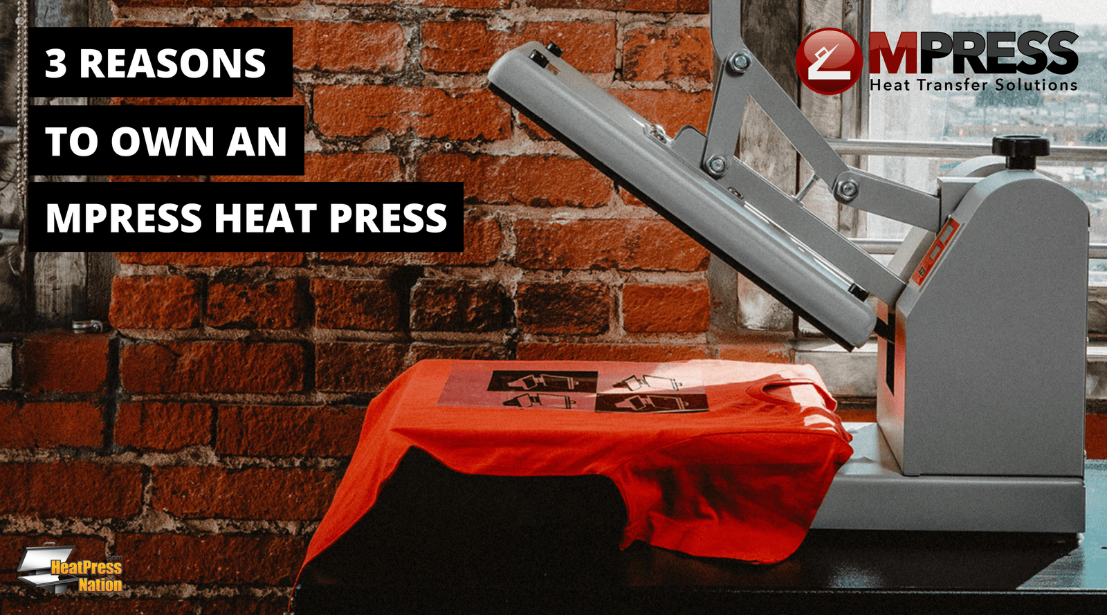 3 Reasons To Own An MPress Heat Press - HeatPressNation