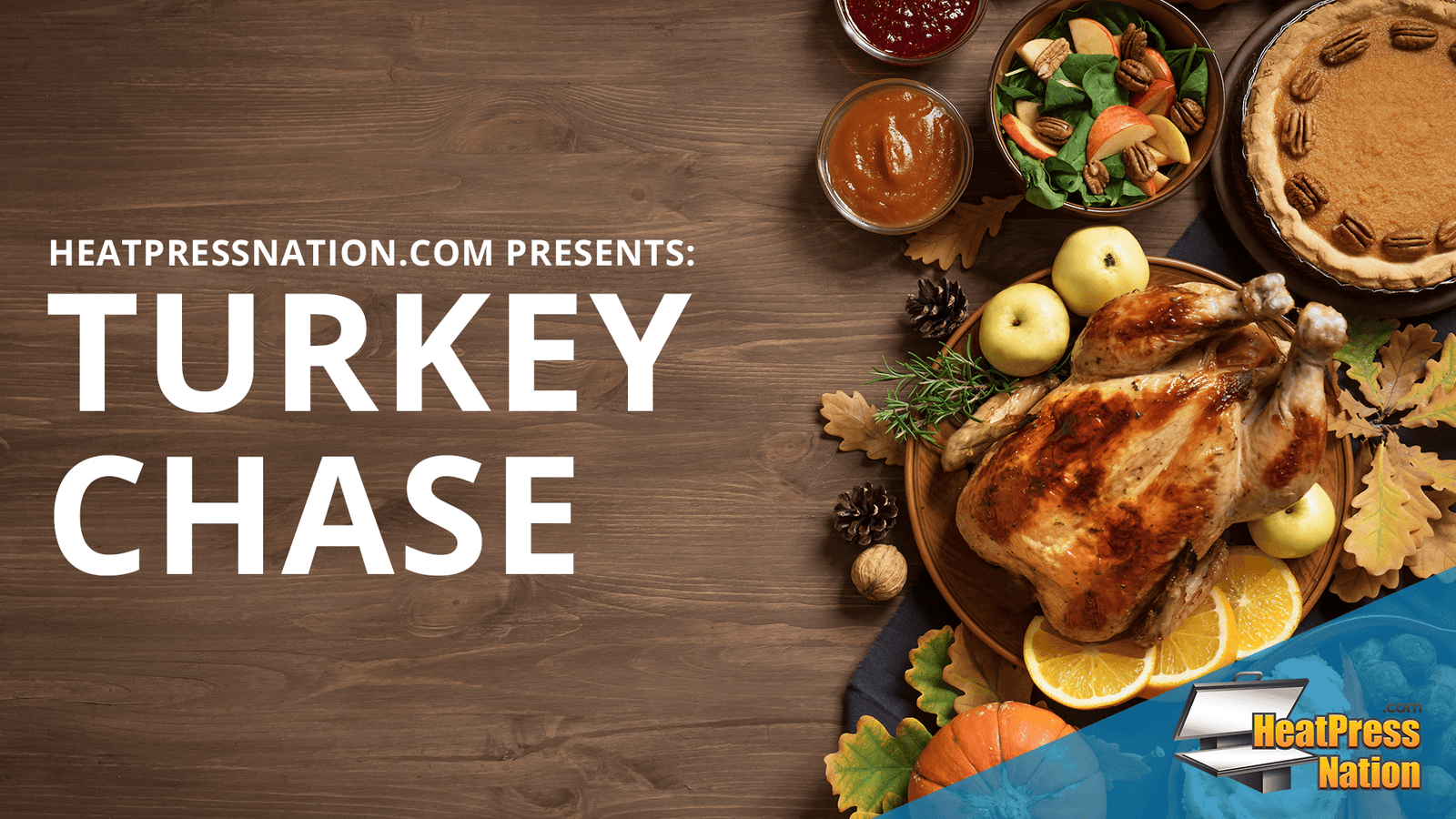 HeatPressNation.com Presents: Turkey Chase - HeatPressNation