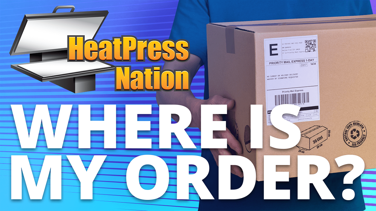 Where Is My Order? - HeatPressNation
